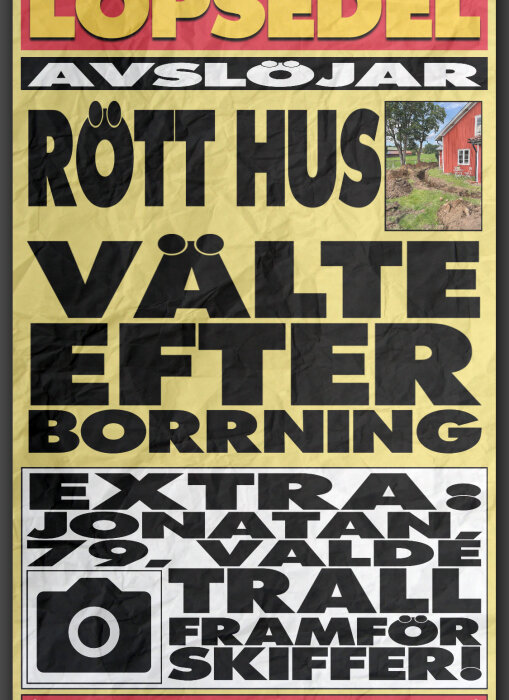 Tidningsframsida som rapporterar att ett rött hus vält efter borrning. En bild visar ett rött hus och en grävd sektion vid sidan av huset.