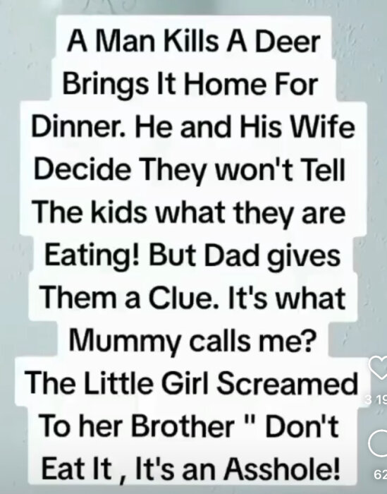 Bild med texten: "A Man Kills A Deer Brings It Home For Dinner. He and His Wife Decide They won’t Tell The kids what they are Eating! But Dad gives Them a Clue...