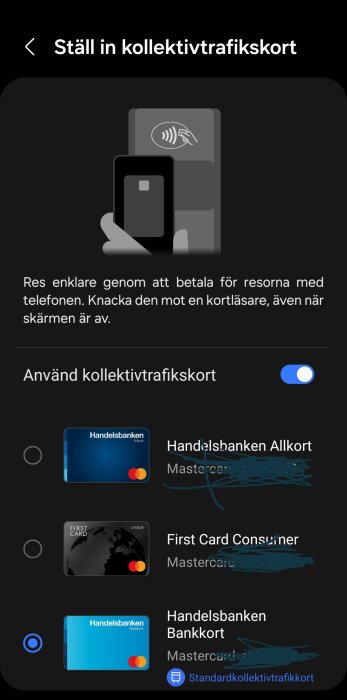 Inställningsmeny för att lägga till kollektivtrafikkort på en telefon, med alternativ för olika bankkort och val av standardkort aktiverad.