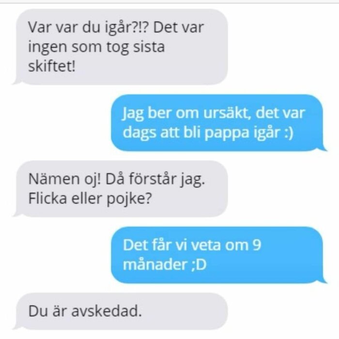 Skärmbild av ett textmeddelande där en chef frågar varför en anställd inte var på sitt skift, och den anställde förklarar att de var upptagna med att bli pappa. Chefen svarar med att personen är avskedad.