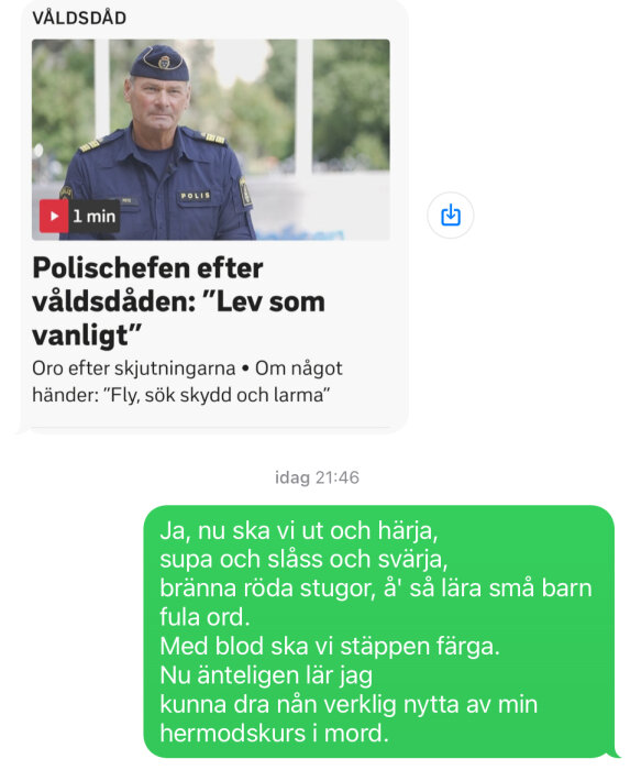 Artikel om polisens uttalande efter våldsdåd med bild på polischef. Textmeddelande nedan med rader ur en sång om att härja, supa, slåss och bränna stugor.