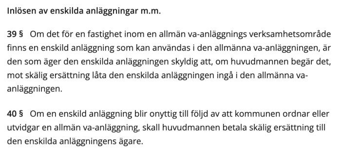 Text ur Lagen om allmänna vattentjänster (LAV), kapitel 39-40, som beskriver ersättning vid inlösen och onyttiggörande av enskilda va-anläggningar inom kommunala verksamhetsområden.