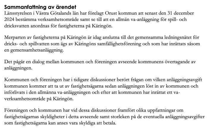 Sammanfattning av ärendet från Länsstyrelsen i Västra Götalands län omfastigheternas avgifter och anslutning till gemensamt ledningsnät på Käringön.