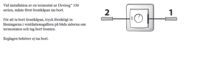 Instruktion för att ta bort frontkåpa på Devireg 530 termostat genom att trycka två skruvmejslar på sidorna.