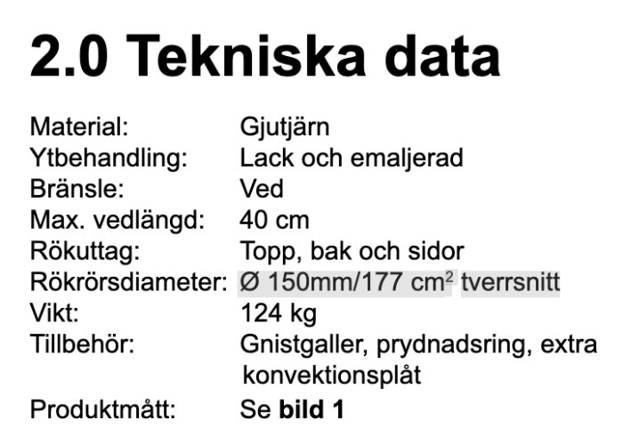 Tekniska data för en värmeanordning med material av gjutjärn, ytbehandling lack och emaljerad, bränsle ved, rökrörsdiameter 150mm, vikt 124 kg och tillbehör.