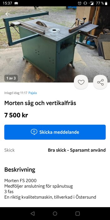 Grön såg- och vertikalfräsmaskin från Morten FS 2000 till salu för 7 500 kr, i bra skick och sparsamt använd.