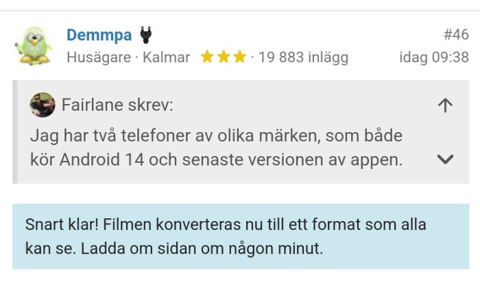 Skärmdump av ett inlägg på ett forum där användaren "Demmpa" informerar att en video snart är färdigkonverterad och kan ses av alla.