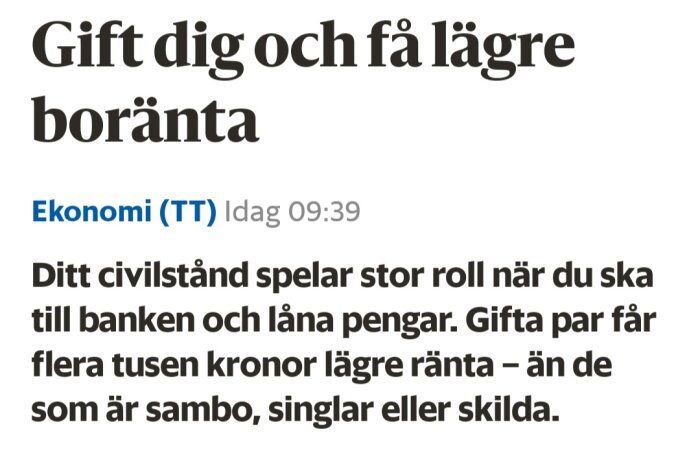 Artikelrubrik lyder "Gift dig och få lägre boränta". Texten antyder att gifta par får lägre ränta på lån jämfört med sambos, singlar eller skilda.