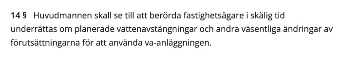 Bild av ett utdrag från svensk lag, paragraf 14, som säger att fastighetsägare ska underrättas om planerade vattenavstängningar och ändringar av va-anläggningen.