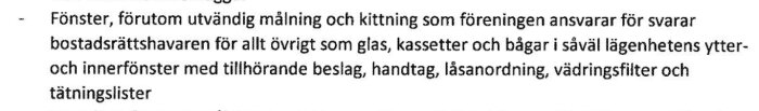 Text om att bostadsrättshavaren ansvarar för allt utom utvändig målning och kittning av fönster, inklusive glas, kassetter, bågar samt tillhörande beslag, handtag och tätning.