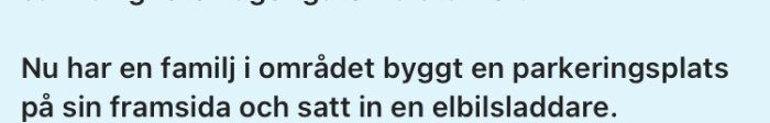 Text i inlägg om att en familj har byggt en parkeringsplats och installerat en elbilsladdare.