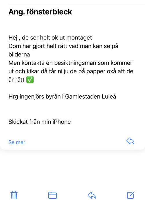 Ett e-postmeddelande från en fönsterfirma som bekräftar att fönsterblecket är korrekt installerat och ger rekommendation att kontakta en besiktningsman.