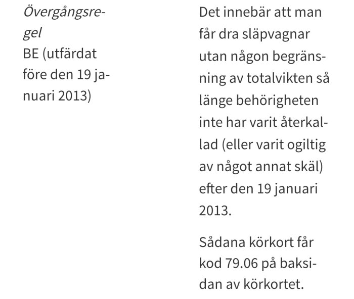 En beskrivning av övergångsregel för körkortsklass BE utfärdat före den 19 januari 2013, som nämner regler för att dra släpvagnar.