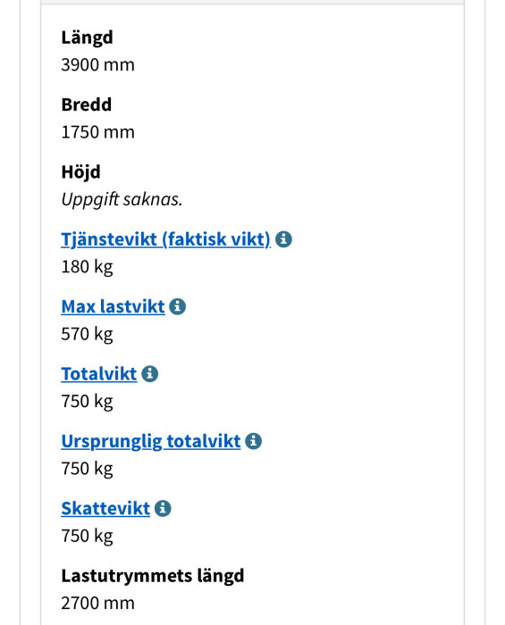 Mått och vikter: Längd 3900 mm, bredd 1750 mm, tjänstevikt 180 kg, max lastvikt 570 kg, totalvikt 750 kg, lastutrymmets längd 2700 mm.