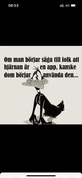 Tecknad figur på en bild med text: "Om man börjar säga till folk att hjärnan är en app, kanske dom börjar använda den.