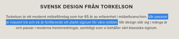 Bild av text som beskriver Torkelson som ett modernt möbelföretag med 65 års erfarenhet, med fokus på massiv trä och ek som signum för deras möbler.