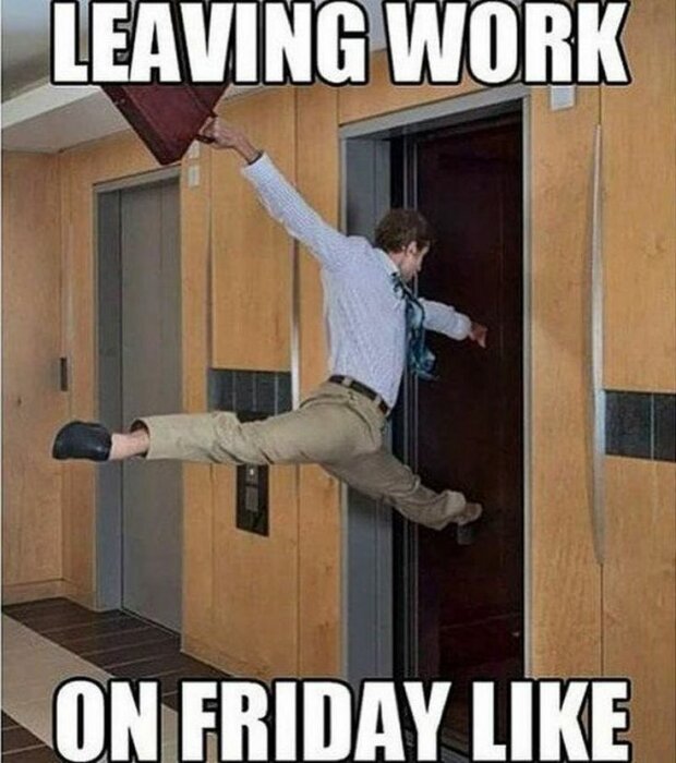 Man hoppar högt in i en hiss med en portfölj i handen, texten på bilden lyder "Leaving work on Friday like".