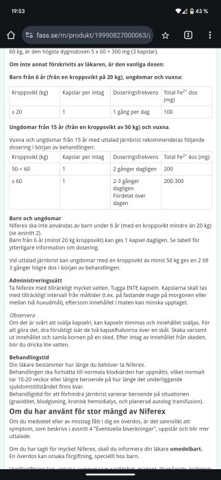 Instruktioner för dosering av läkemedlet Niferex, inklusive dos för barn, ungdomar och vuxna, samt administration och behandlingstid.