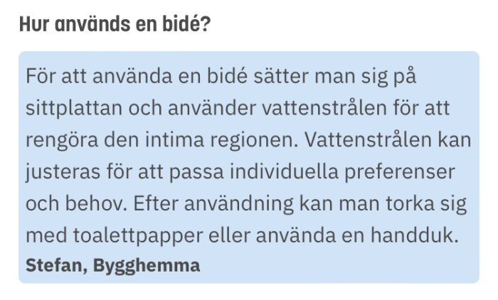 Instruktioner för hur man använder en bidé, inklusive att sätta sig på sittplattan, använda justerbar vattenstråle, och torka sig med toalettpapper eller handduk.