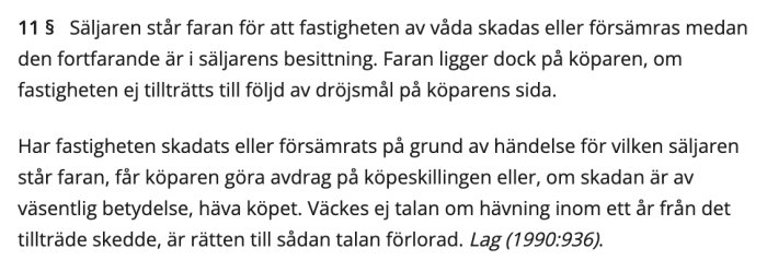 Utdrag från kapitel 4, paragraf 11 i jordabalken om säljarens ansvar för fastighetens skick och köparens rätt vid skada. Lag (1990:936).