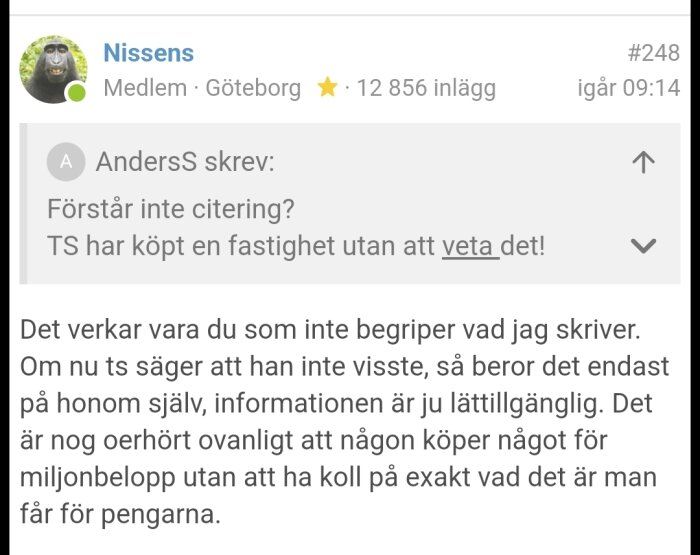 En forumdiskussion där en användare kommenterar att det är ovanligt att köpa en fastighet utan att veta det.