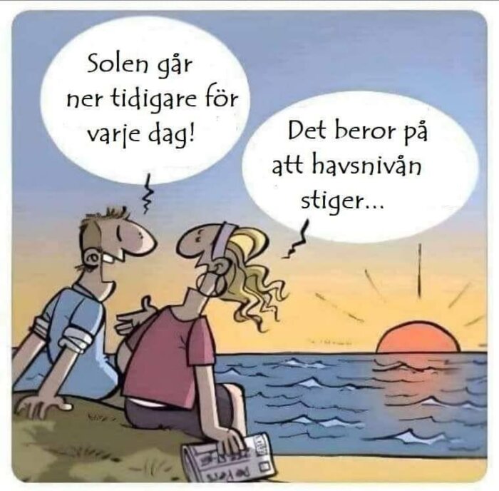 Två personer sitter vid havet och ser på solnedgången. En pratbubbla säger "Solen går ner tidigare för varje dag!" och den andra svarar "Det beror på att havsnivån stiger...