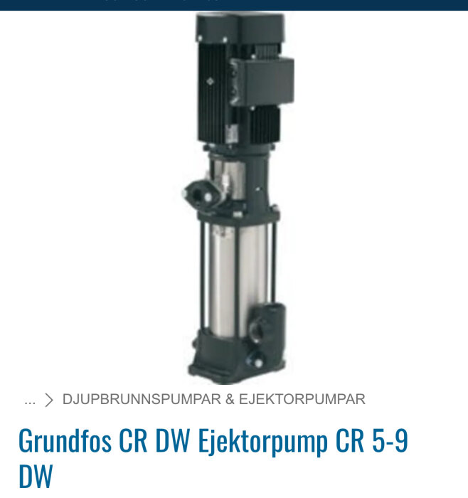 Grundfos CR DW ejektorpump CR 5-9 DW med elektrisk drivning och vertikal konstruktion.