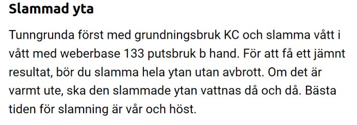 Instruktioner för hur man slammar en yta enligt Webers hemsida.