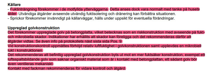 Besiktningsprotokoll som beskriver fuktinträngning i källarväggar och riskkonstruktion pga uppreglat golv på betongplatta, rekommenderar åtgärder och vidare kontroll.