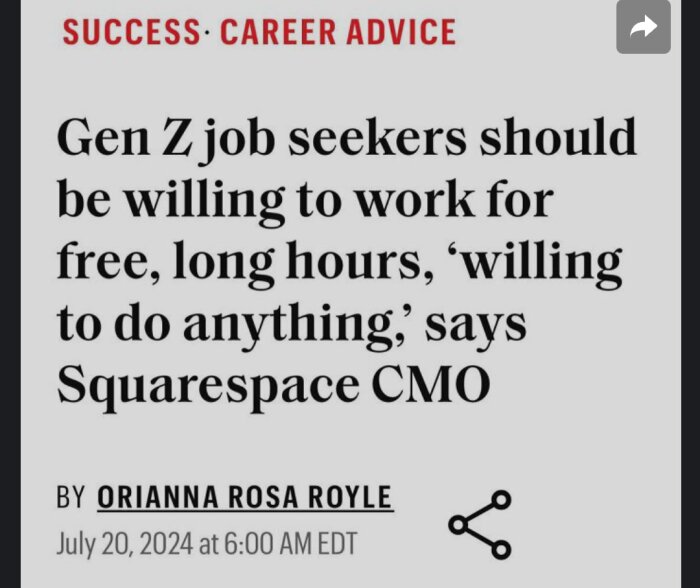 Artikel med rubriken "Gen Z job seekers should be willing to work for free, long hours, 'willing to do anything,' says Squarespace CMO" av Orianna Rosa Royle.