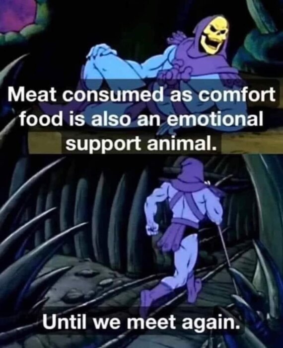 En animerad figur med en dödskalle-mask ligger avspänt och tittar medan texten säger ”Meat consumed as comfort food is also an emotional support animal.”  Figuren går sedan iväg med texten ”Until we meet again.”