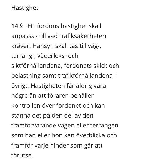 Utdrag från trafikförordningen om att ett fordons hastighet ska anpassas efter trafiksäkerhet och vägförhållanden, samt fordonets skick och belastning.