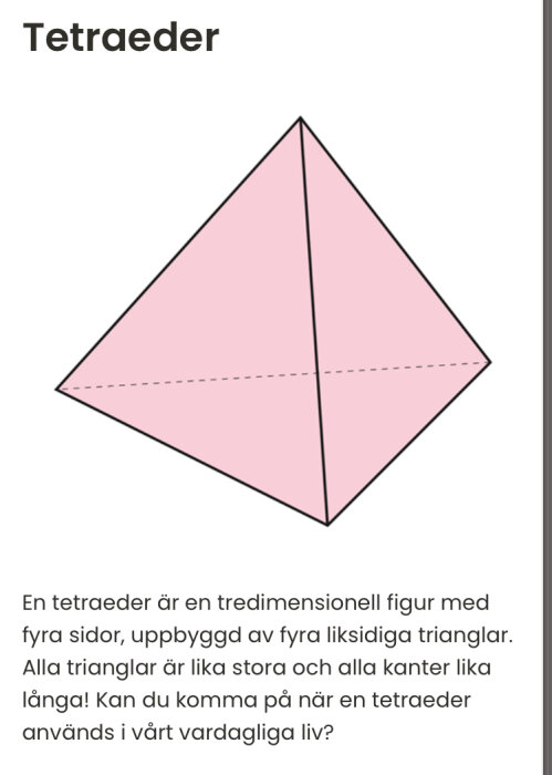 Tetraeder, en tredimensionell figur med fyra sidor, alla liksidiga trianglar.