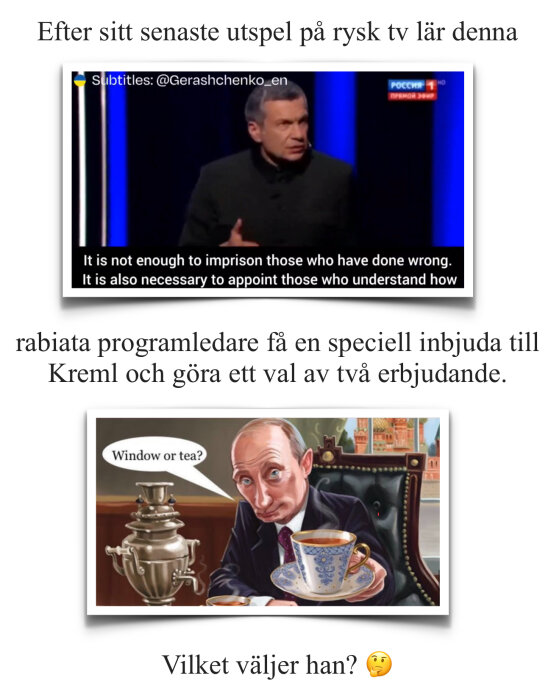 Bild av en man i rysk TV, samt en tecknad bild av en annan man med en tekopp och en textbubbla med orden "Window or tea?".