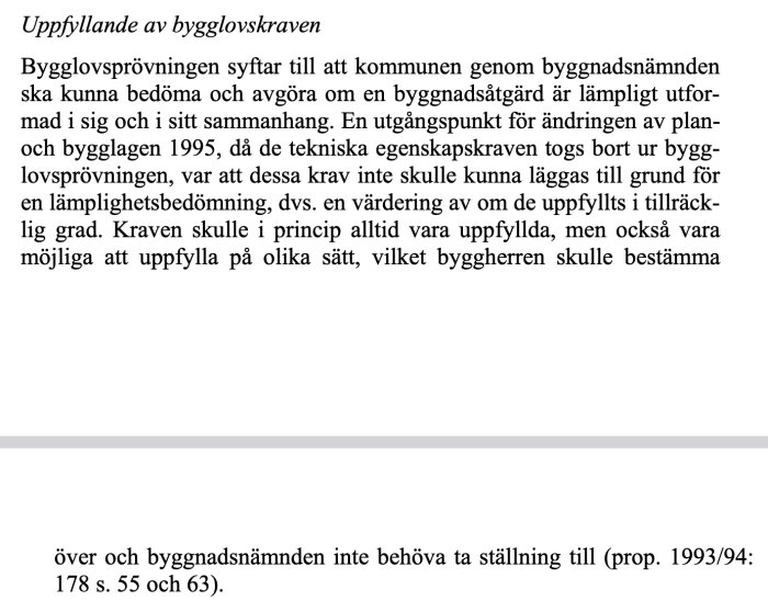 Text från proposition som förklarar uppfyllande av bygglovskraven enligt nya PBL (prop. 1993/94:178 s. 55 och 63).