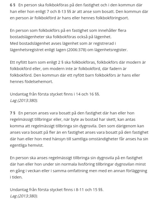 Text från folkbokföringslagen SFS 1991:481, kapitlen 6 och 7, som beskriver reglerna för var en person ska vara folkbokförd baserat på bostad och vistelse.