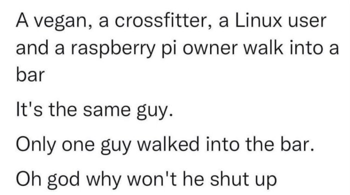 Textbild med skämt om en vegan, crossfitter, Linux-användare och Raspberry Pi-ägare som går in på en bar; det visar sig vara samma person.