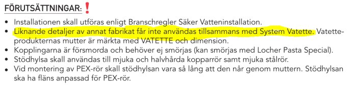 Förutsättningar för installation med Vatette-system, där det tydligt framgår att delar från andra tillverkare inte får användas.