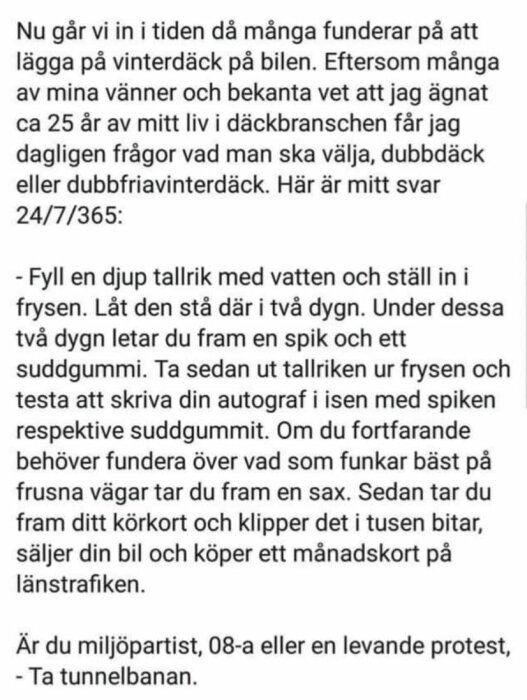 Text om val av vinterdäck och ett humoristiskt test som går ut på att jämföra spik och suddgummi mot is, samt en uppmaning att åka kollektivt.