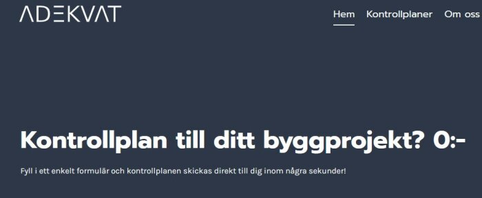 Skärmbild av en hemsida med texten "Kontrollplan till ditt byggprojekt? 0:-", "Fyll i ett enkelt formulär och kontrollplanen skickas direkt till dig inom några sekunder!", och webbmeny med länkar.