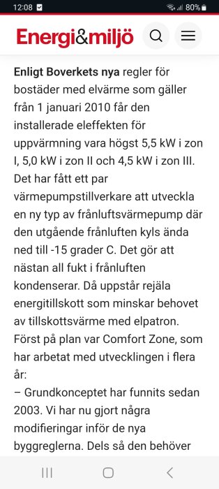 Artikeln skildrar Boverkets regler från 2010 om maximal installerad eleffekt i bostäder med elvärme och utvecklingen av frånluftsvärmepumpar.