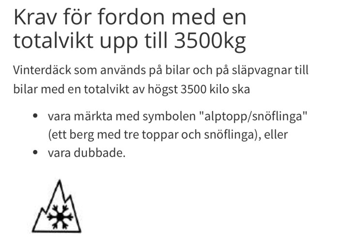 Text som beskriver däckkrav för fordon upp till 3500kg, med en symbol av tre bergstoppar och en snöflinga, kallad "alptopp/snöflinga".