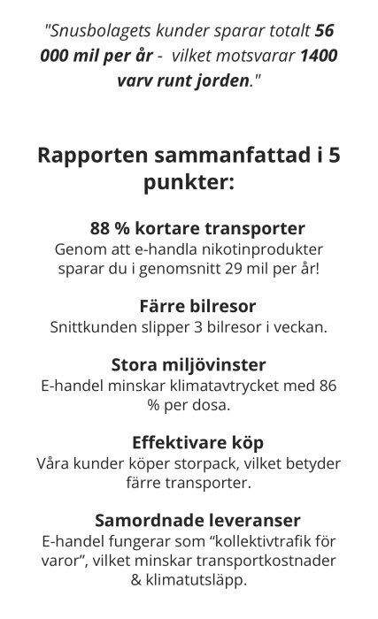 Bild sammanfattar en rapport om minskat klimatavtryck genom kortare transporter, färre bilresor och effektivare köp via e-handel av nikotinprodukter.