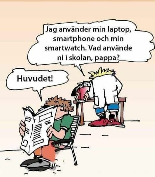 Tecknad bild av barn och pappa där barnet frågar vilken teknik pappan använde i skolan. Pappan svarar humoristiskt "Huvudet!" medan han läser tidningen.