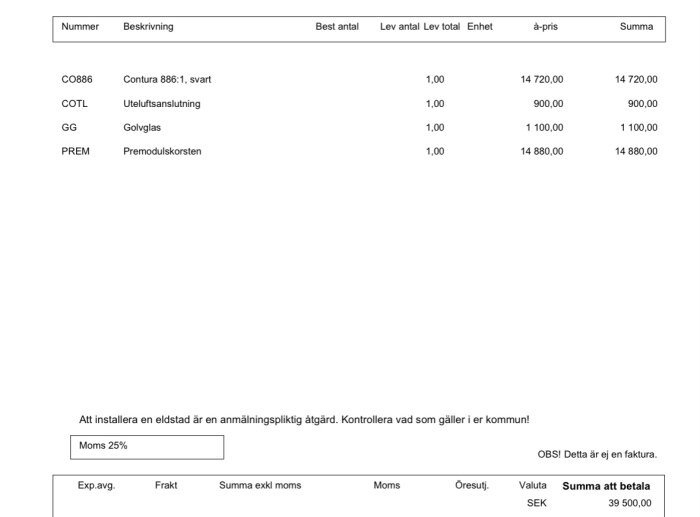 Offert för installation av eldstad och skorsten, inkluderar Contura 886:1, uteluftanslutning, golvglas och Premodulskorsten, total summa 39 500 SEK.