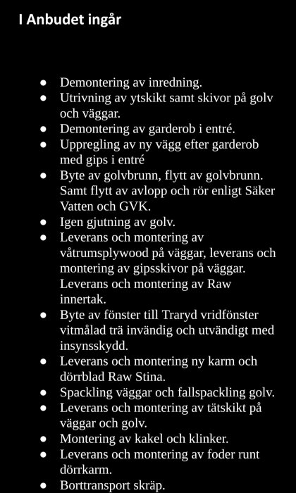 Offert från byggföretag med detaljerad lista över tjänster som demontage, väggmontage, golvgjutning, fönsterbyte, och borttransport av skräp.