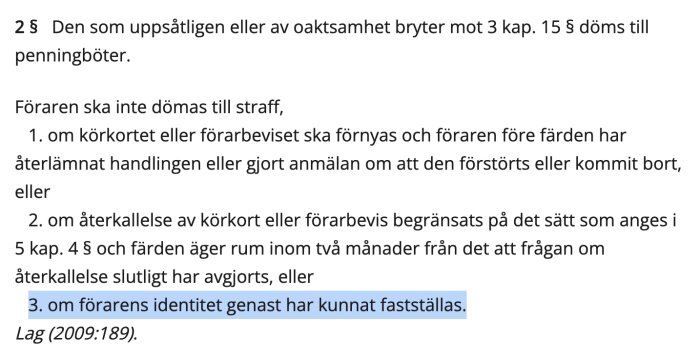 Utdrag ur lagen som beskriver när en förare inte ska dömas till straff om identiteten genast fastställs.