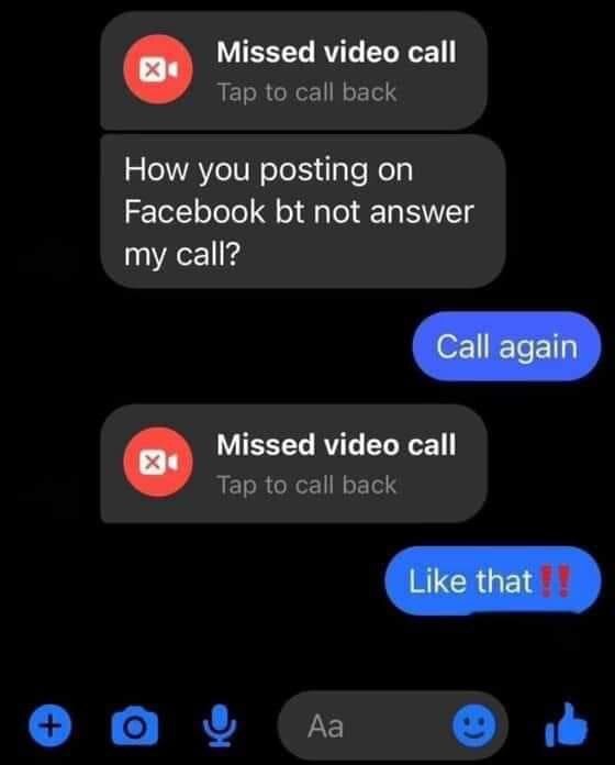 Skärmdump av sms-konversation med missade videosamtal och frågan "How you posting on Facebook bt not answer my call?" följt av "Call again" och "Like that!!".