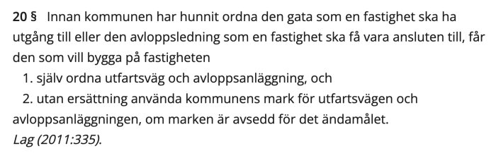 Bild av lagtext från PBL, 6 kap. 20 §, om fastighetsägares rätt att ordna utfartsväg om kommunen ej gjort det. Lag (2011:335).