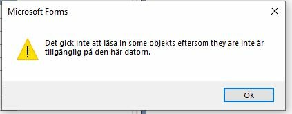 Felmeddelande från Microsoft Forms som säger att vissa objekt inte kan läsas in eftersom de inte är tillgängliga på datorn.